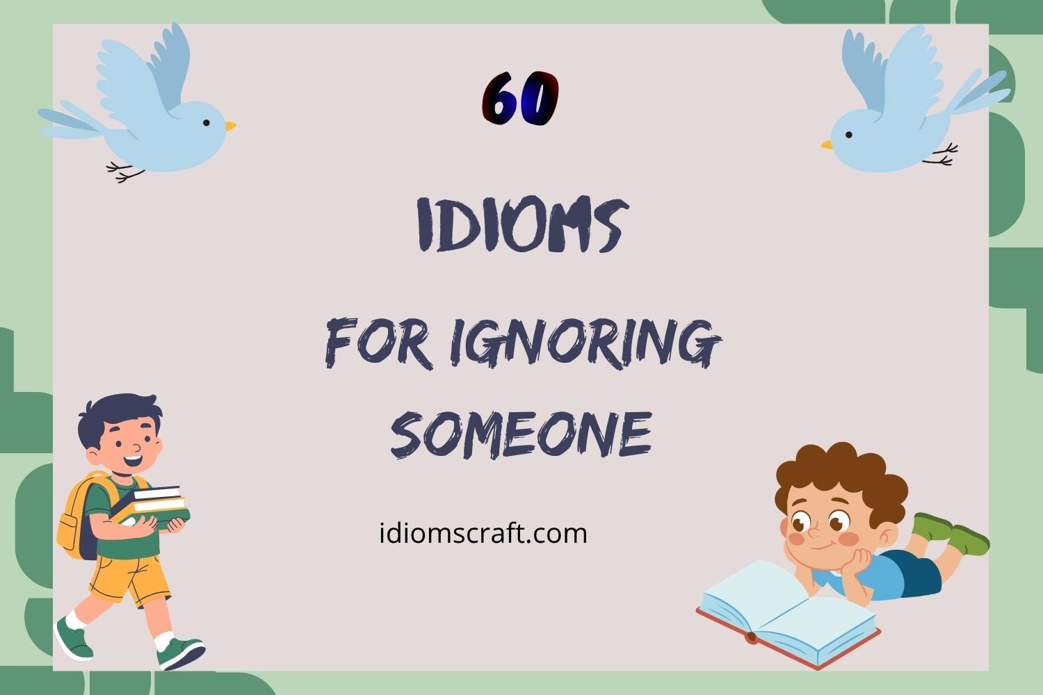 idioms for ignoring someone
