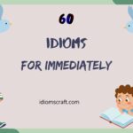 idioms for immediately