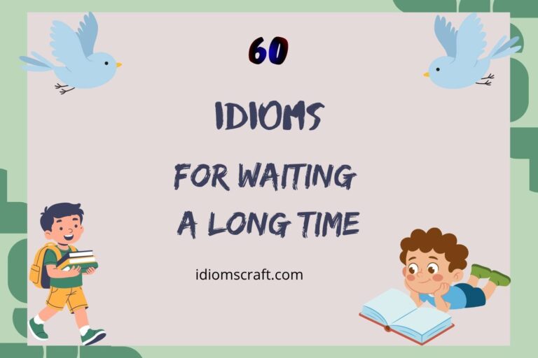 idioms for waiting a long time